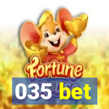 035 bet